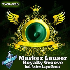 Markez Lauser-Royalty Groove(Andrés Luque RMX)[The Warriors Recordings]Now on sale