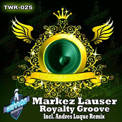 Markez Lauser-Royalty Groove(Andrés Luque RMX)[The Warriors Recordings]Now on sale