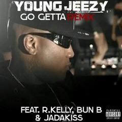 Young Jeezy - Go Getta Feat R.Kelly " Remix " [ Prod by Mister A ]