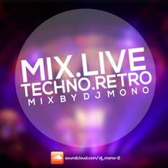 Mix Live Techno Retro By Dj Mono