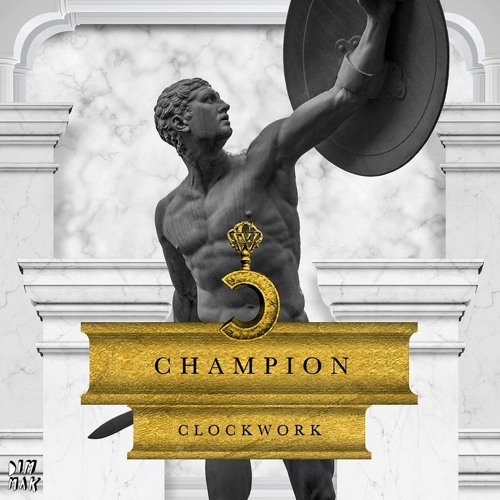 Clockwork - Champion (Michael Wayne Remix) [Contest Winner]