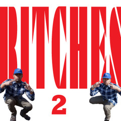 Bitches 2