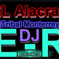 Dj Erick Rincon El Alacran Tribal Monterrey (Recordando Buen Tribal)