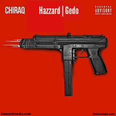 CHIRAQ - Hazzard (Feat GEDO)