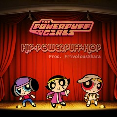 The PowerPuff Girls Theme (Hip-Hop Remix)