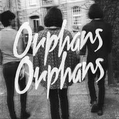 'Orphan' Debut Single from Orphans Orphans