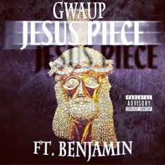 Gwaup ft Benjamin-Jesus Piece