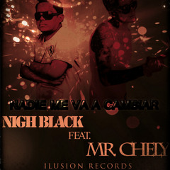 Nigh Black ft. Mr. Chely - Nadie Me va a Parar