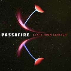 Passafire Start From Scratch