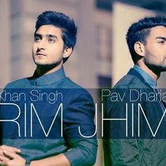 Rim jhim- khan saab || garry sandhu || pav dharia ||♥