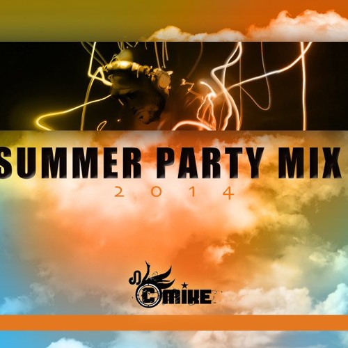 Stream SUMMER_PARTY_MIX_2014 by DJ CMike Listen online for free on SoundCloud