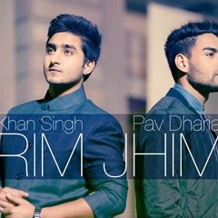 Khan Saab Ft. Pav Dharia - Rim Jhim