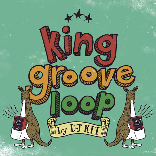 DJ Kit - King Groove Loop