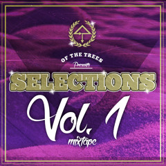 Of the Trees Presents: Selections Vol. 1 Mixtape
