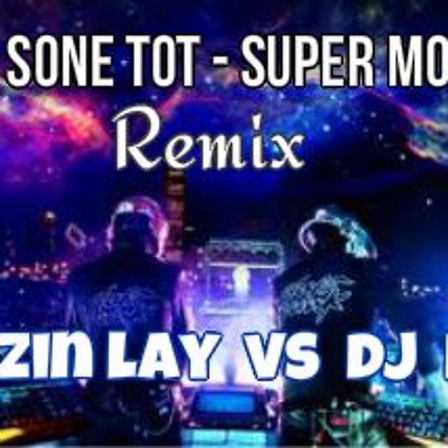 Nout Sone Tot-Super Models ( DJ Zin Lay  vs  Dj Rio ) Remix