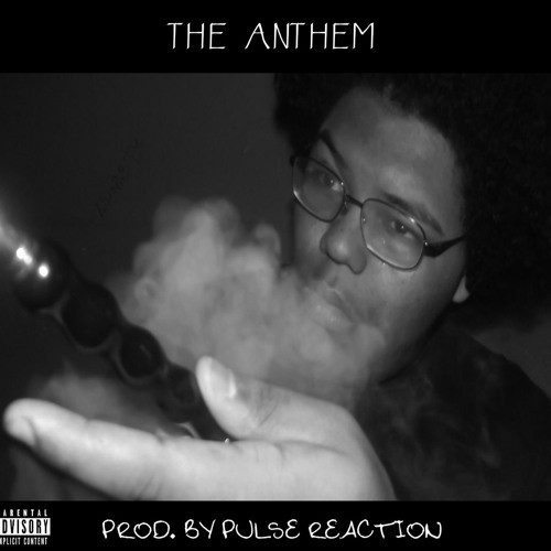 "The Anthem" (Prod. by Pulse Reaction)