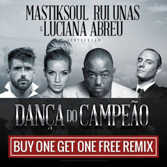 Mastiksoul, Rui Unas & Luciana Abreu - Danca do Campeao (Buy One Get One Free Remix)