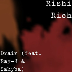 Drain Rishi Rich (feat. Ray-J & Sahyba)