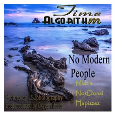 NoModernPeople-Time Algorithm (prod Oxygen Beats) Watch it on YouTube/// 2nd Place Winner