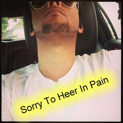 Sorry To Heer In Pain