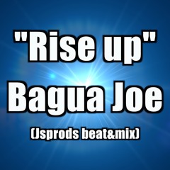 Bagua Joe - Rise Up (produced by Jsprods)