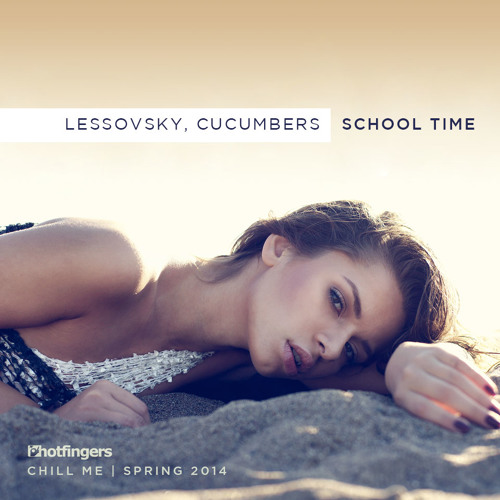 Lessovsky, Cucumbers - School Time [Hotfingers] OUT NOW
