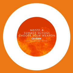 NEZZO & Summer School - Choose Your Weapon (Original Mix)