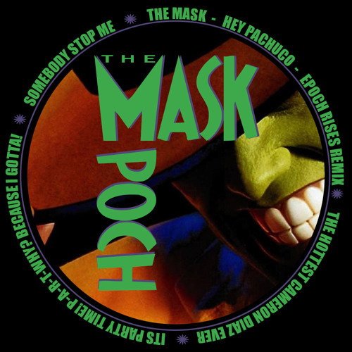 Investere Mange Min Stream The Mask - Hey Pachuco (Epoch Rises remix) by Epoch Rises | Listen  online for free on SoundCloud