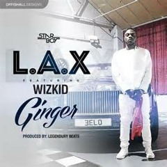 izz LAX x Wizkid - Ginger (Nigeria)