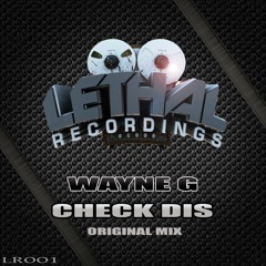 Lethal Recordings 001  Wayne G Check Dis