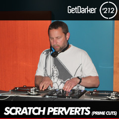 Scratch Perverts (Prime Cuts) - GetDarker Podcast 212