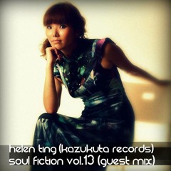 Soul Fiction Vol. 13 - Helen Ting (Guest Mix)