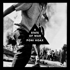 Poni Hoax - A STATE OF WAR - 02 THERE'S NOTHING LEFT FOR YOU HERE