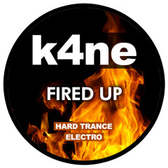 K4NE - Fired Up (Mix)