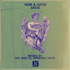 Noir & Hayze - Angel (Ripperton Mix) Noir Music - Out now