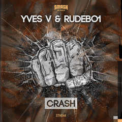 Yves V & Rudebo1 - Crash  OUT NOW