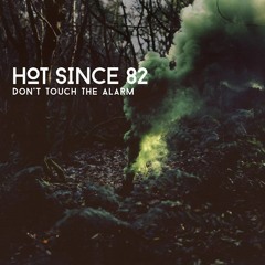 Hot Since 82 - Don't Touch The Alarm (Booka Shade Remix)