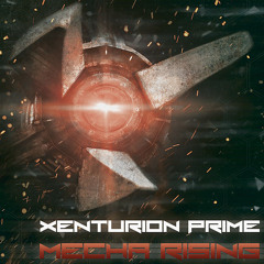 Xenturion Prime "Elite" (Taken from the album Mecha Rising)