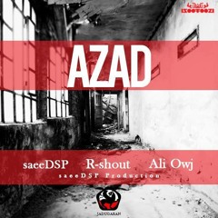 Azad [SaeeDSP Ft RShout Ft Ali Owj](Prod.saeeDSP)