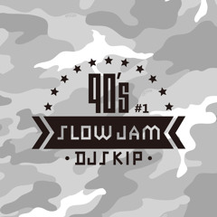 djskip - 90's Slow Jam #1