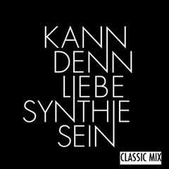 Kann Denn Liebe Synthie Sein? (Classic Mix)