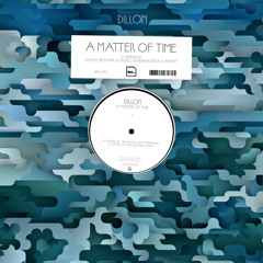 Dillon - A Matter Of Time (Monokle Remix)