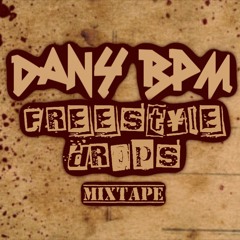 Dany BPM - Freestyle Drops Mixtape