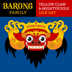 Yellow Claw & Mightyfools - Lick Dat (OUT NOW)