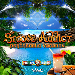 Groove Addict- Psychedelic Vacation EP Preview - Out Soooon on Nano Records!!!!!
