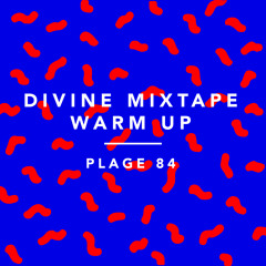 PLAGE 84 // DIVINE 15mn Mix