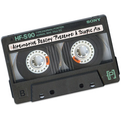 Alternative Reality presents - A Biopic Mix