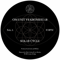 Om Unit vs Kromestar - Solar Cycle / Merkabah (CBR001)