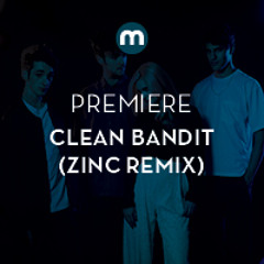 Premiere: Clean Bandit 'Extraordinary' ft. Sharna Bass (Zinc remix)