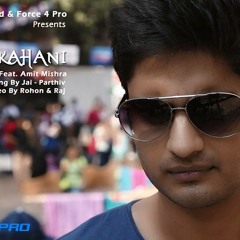Adhuri Khani (Studiounplugged Ft.Amit Mishra) - Jai - Parthiv